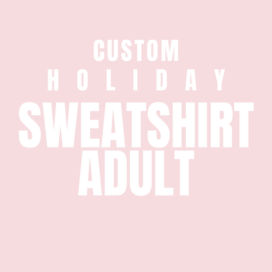 Holiday Sweatshirt Adult Size