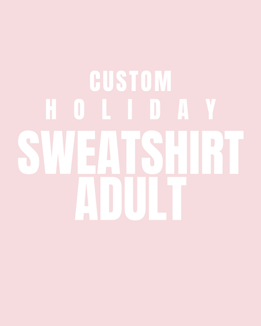 Holiday Sweatshirt Adult Size